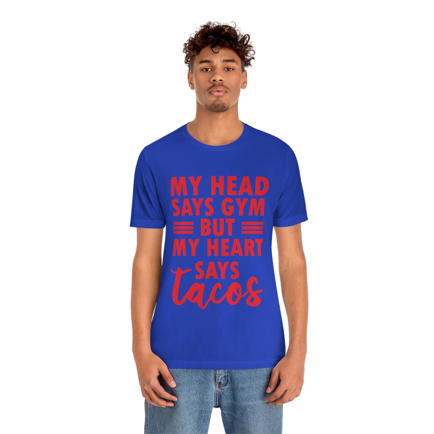 My Head Says Gym But My Heart Says Tacos Food Quotes Unisex Jersey Short Sleeve T-Shirt Ichaku [Perfect Gifts Selection]