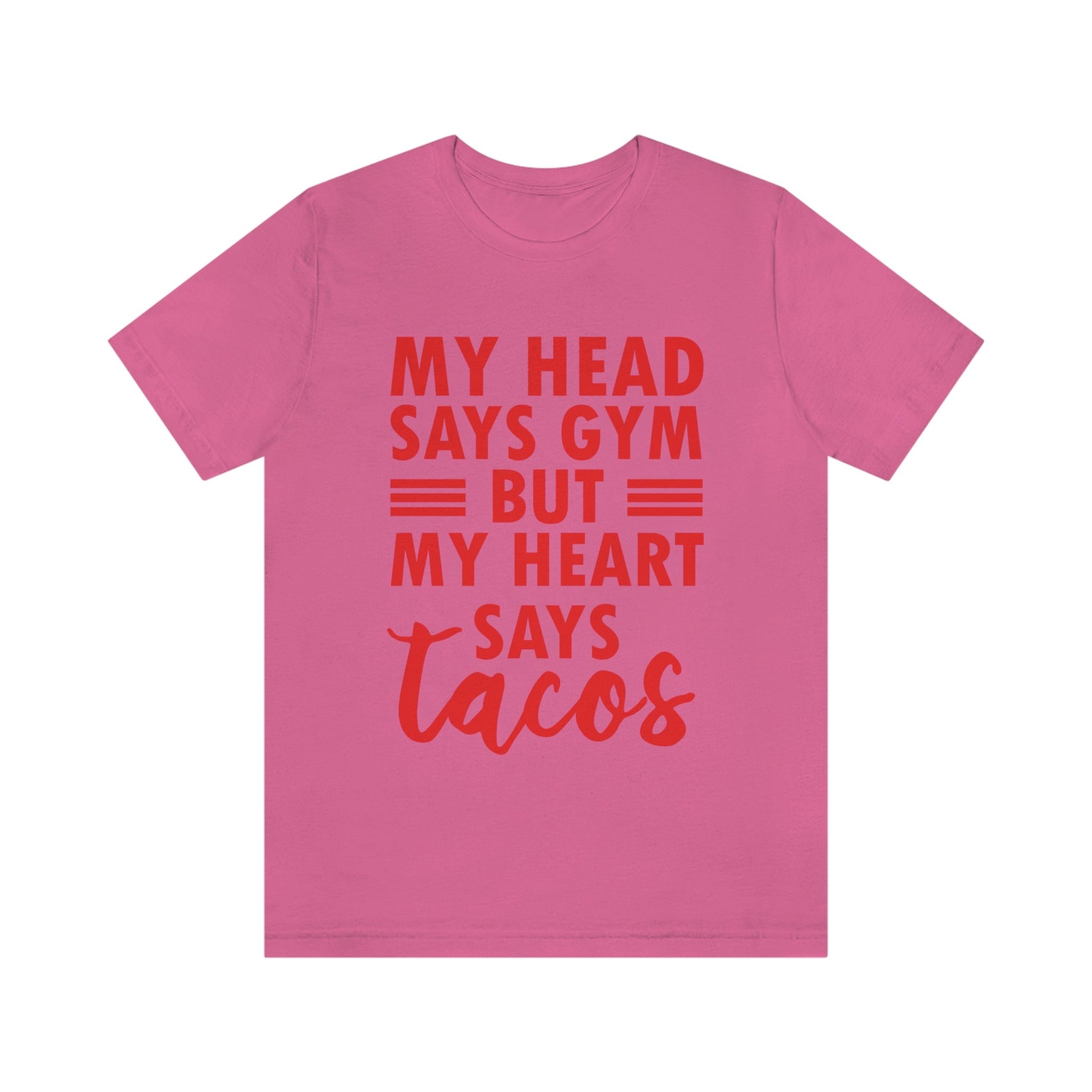 My Head Says Gym But My Heart Says Tacos Food Quotes Unisex Jersey Short Sleeve T-Shirt Ichaku [Perfect Gifts Selection]