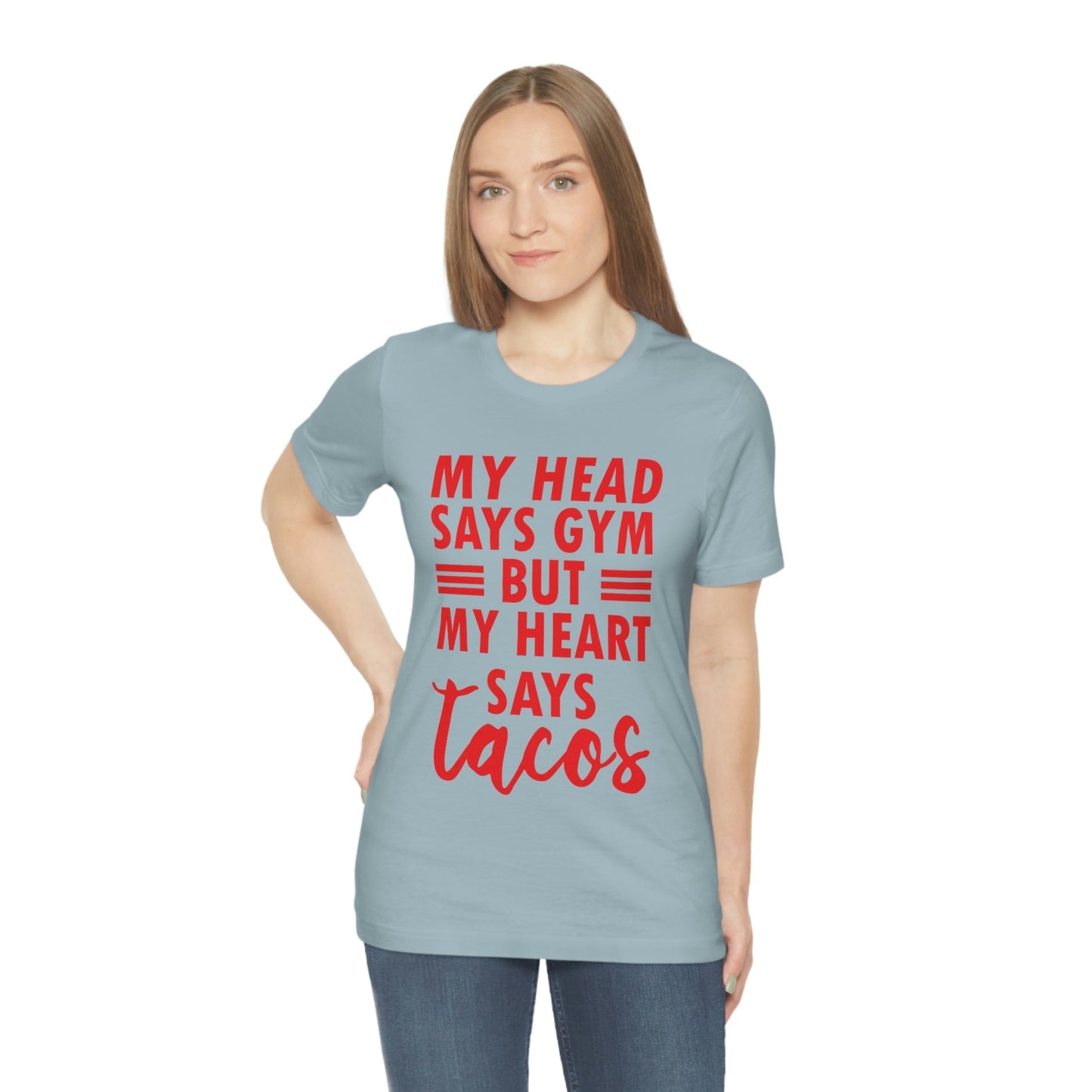 My Head Says Gym But My Heart Says Tacos Food Quotes Unisex Jersey Short Sleeve T-Shirt Ichaku [Perfect Gifts Selection]