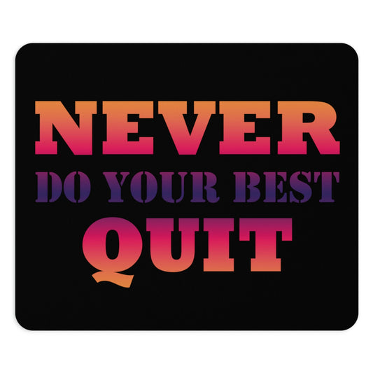 Never Do Your Best Quit Motivation Quotes Ergonomic Non-slip Creative Design Mouse Pad Ichaku [Perfect Gifts Selection]