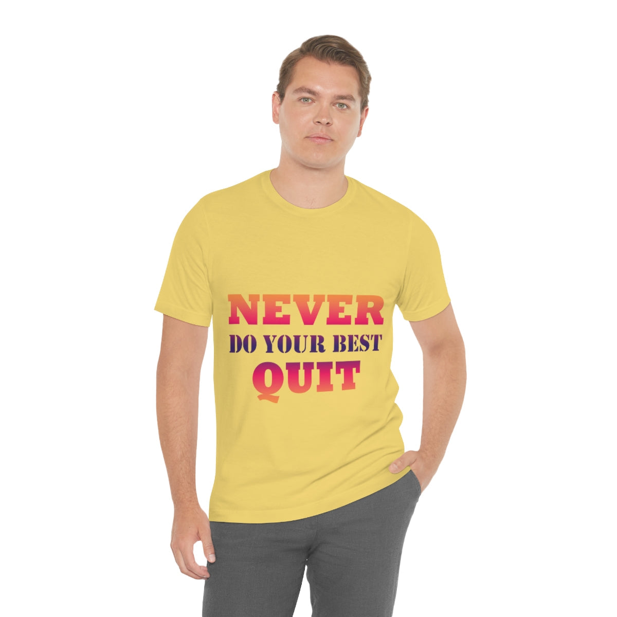 Never Do Your Best Quit Motivation Quotes Unisex Jersey Short Sleeve T-Shirt Ichaku [Perfect Gifts Selection]