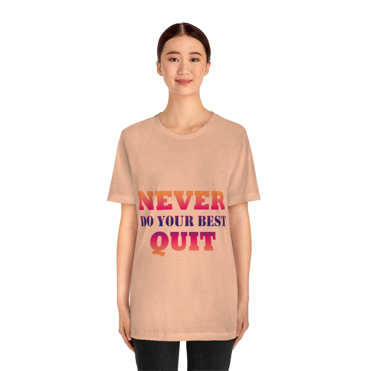 Never Do Your Best Quit Motivation Quotes Unisex Jersey Short Sleeve T-Shirt Ichaku [Perfect Gifts Selection]