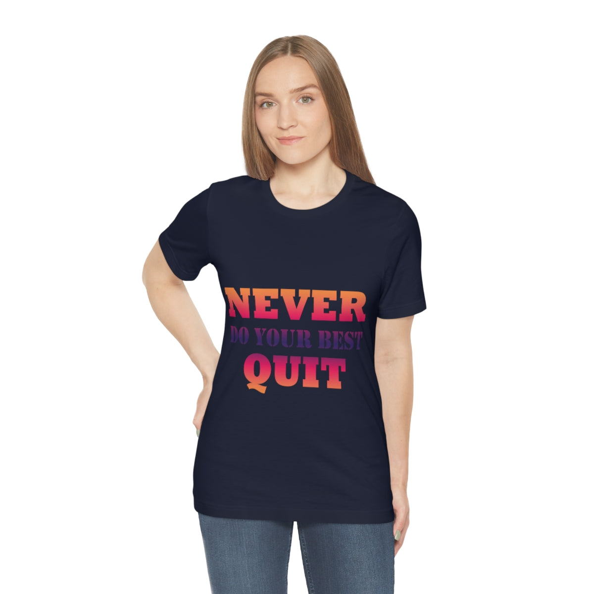 Never Do Your Best Quit Motivation Quotes Unisex Jersey Short Sleeve T-Shirt Ichaku [Perfect Gifts Selection]