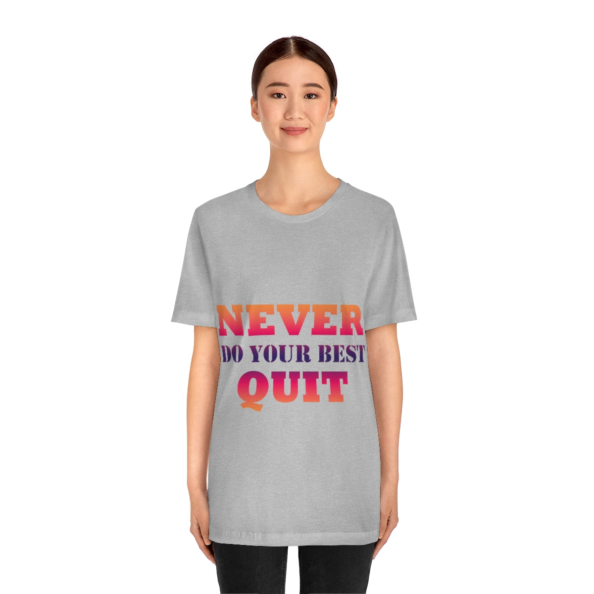 Never Do Your Best Quit Motivation Quotes Unisex Jersey Short Sleeve T-Shirt Ichaku [Perfect Gifts Selection]