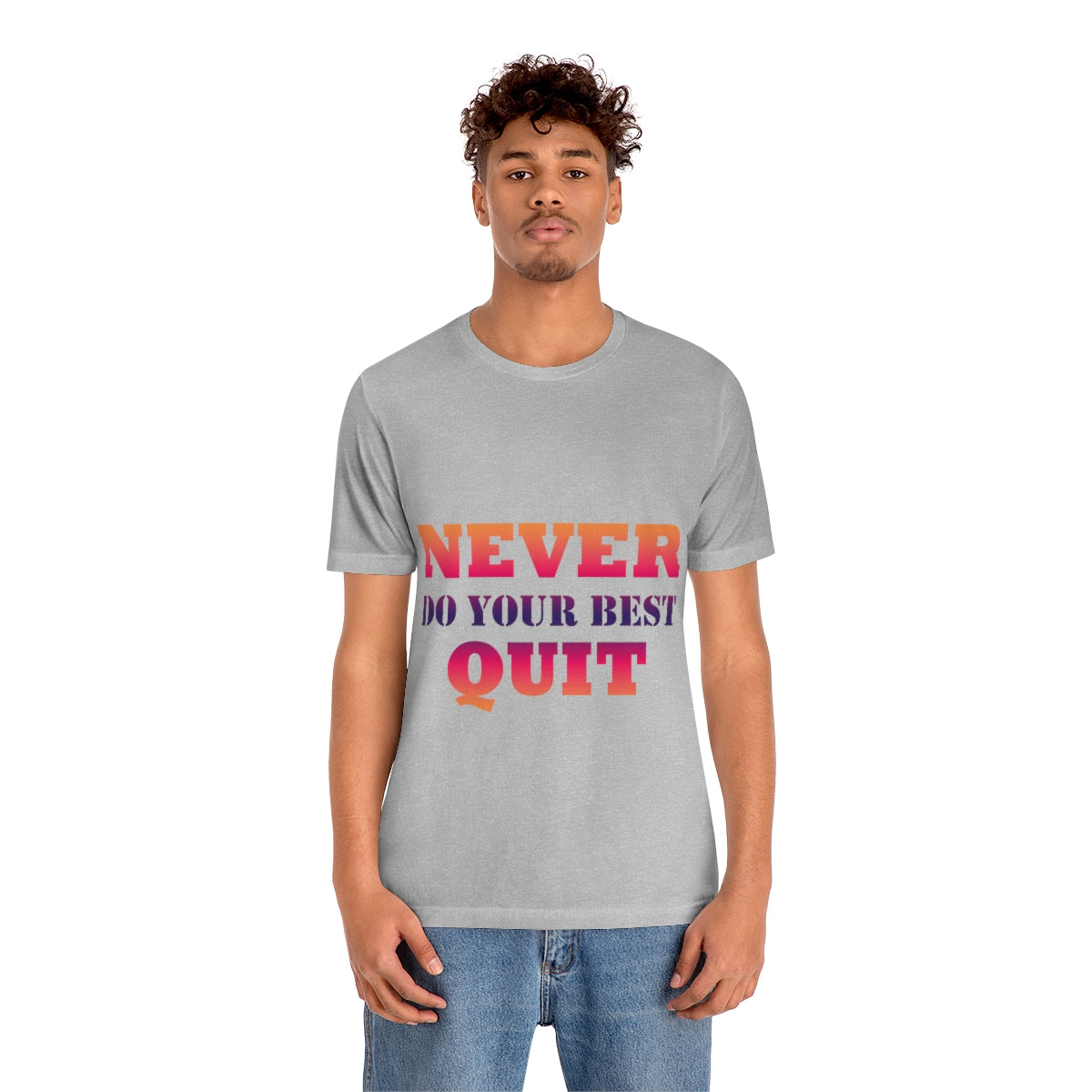 Never Do Your Best Quit Motivation Quotes Unisex Jersey Short Sleeve T-Shirt Ichaku [Perfect Gifts Selection]