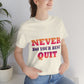 Never Do Your Best Quit Motivation Quotes Unisex Jersey Short Sleeve T-Shirt Ichaku [Perfect Gifts Selection]