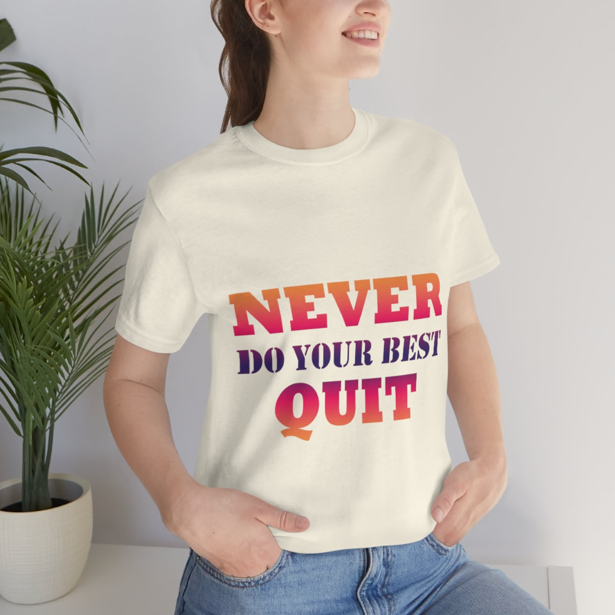 Never Do Your Best Quit Motivation Quotes Unisex Jersey Short Sleeve T-Shirt Ichaku [Perfect Gifts Selection]