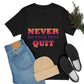 Never Do Your Best Quit Motivation Quotes Unisex Jersey Short Sleeve T-Shirt Ichaku [Perfect Gifts Selection]