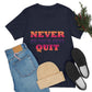 Never Do Your Best Quit Motivation Quotes Unisex Jersey Short Sleeve T-Shirt Ichaku [Perfect Gifts Selection]