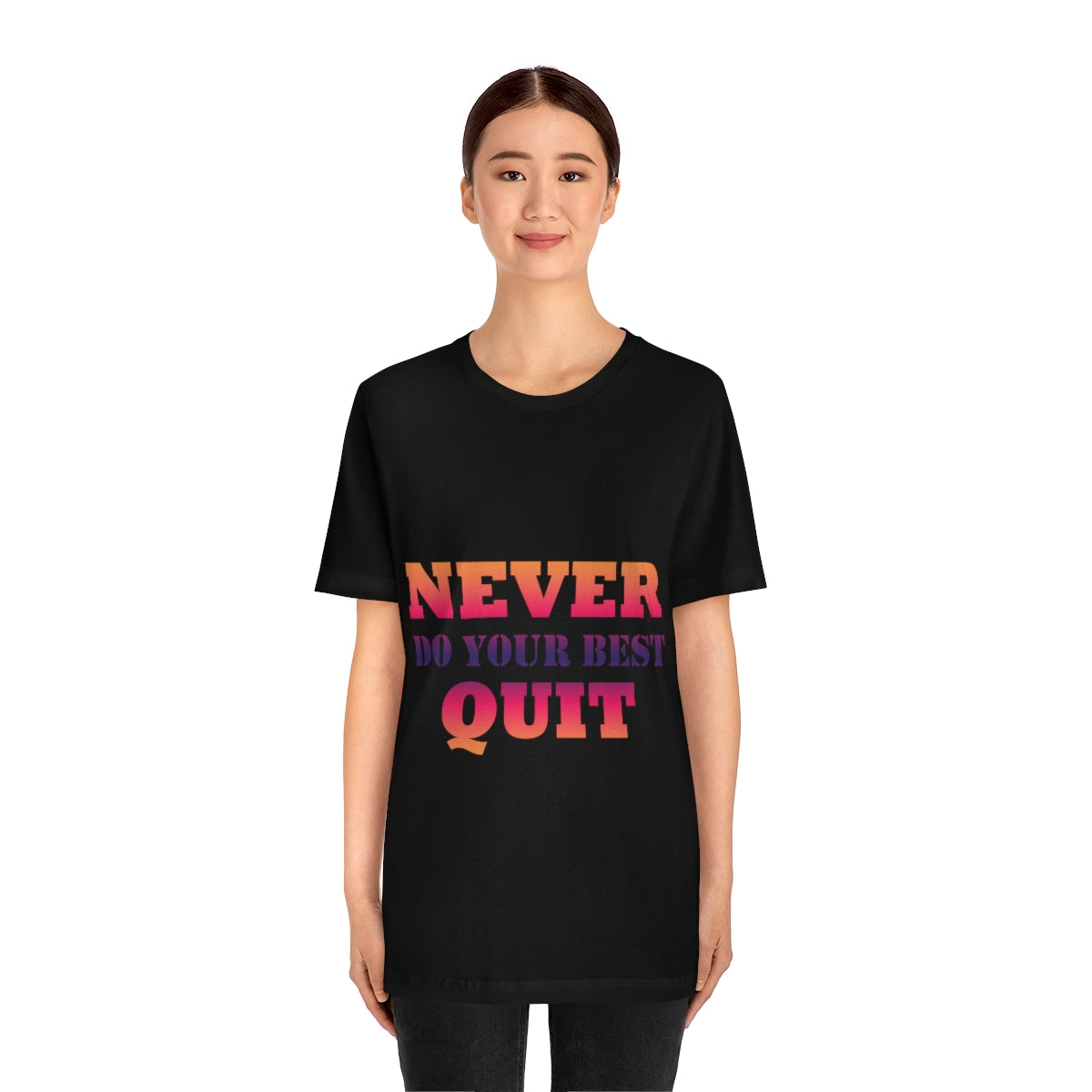 Never Do Your Best Quit Motivation Quotes Unisex Jersey Short Sleeve T-Shirt Ichaku [Perfect Gifts Selection]