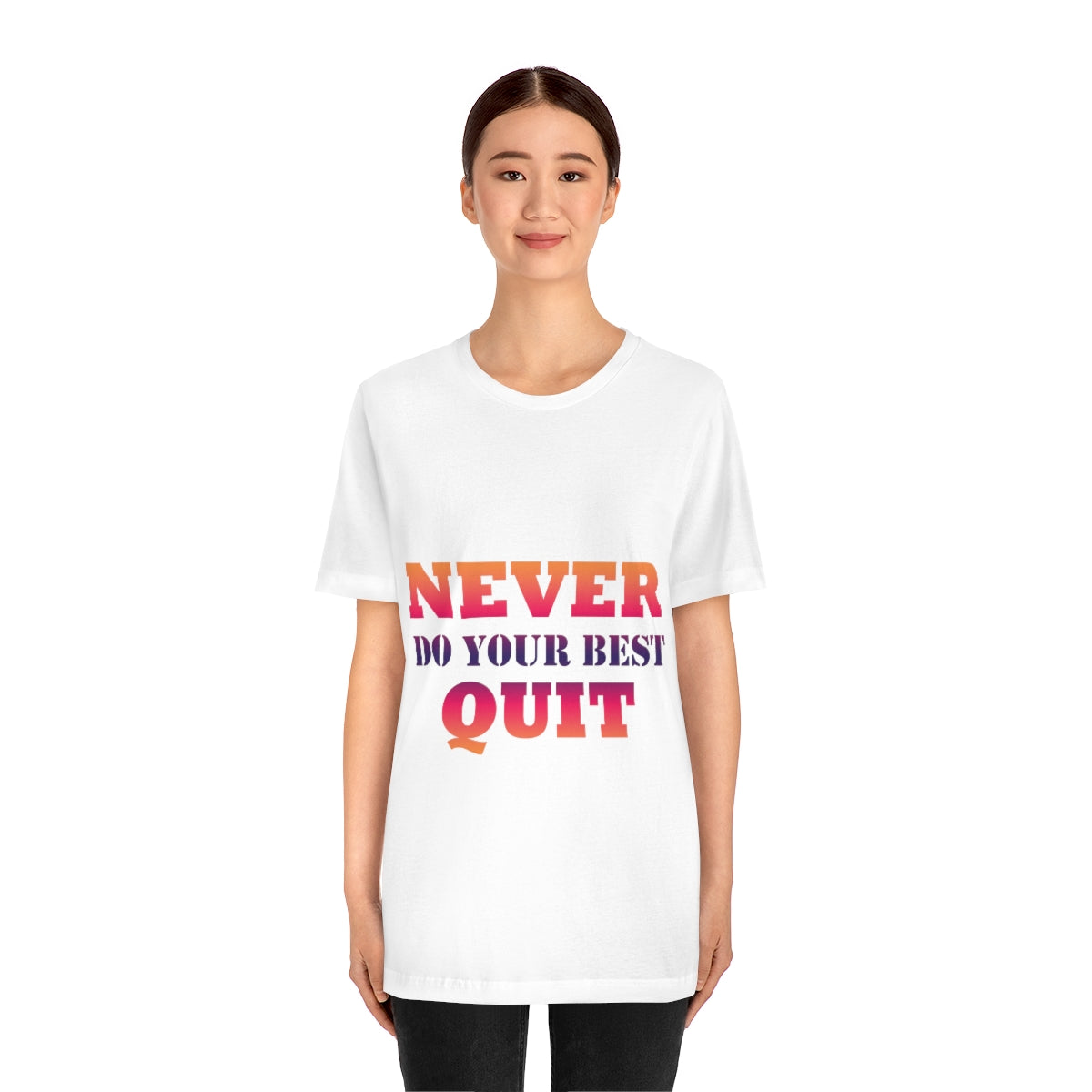 Never Do Your Best Quit Motivation Quotes Unisex Jersey Short Sleeve T-Shirt Ichaku [Perfect Gifts Selection]