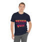 Never Do Your Best Quit Motivation Quotes Unisex Jersey Short Sleeve T-Shirt Ichaku [Perfect Gifts Selection]