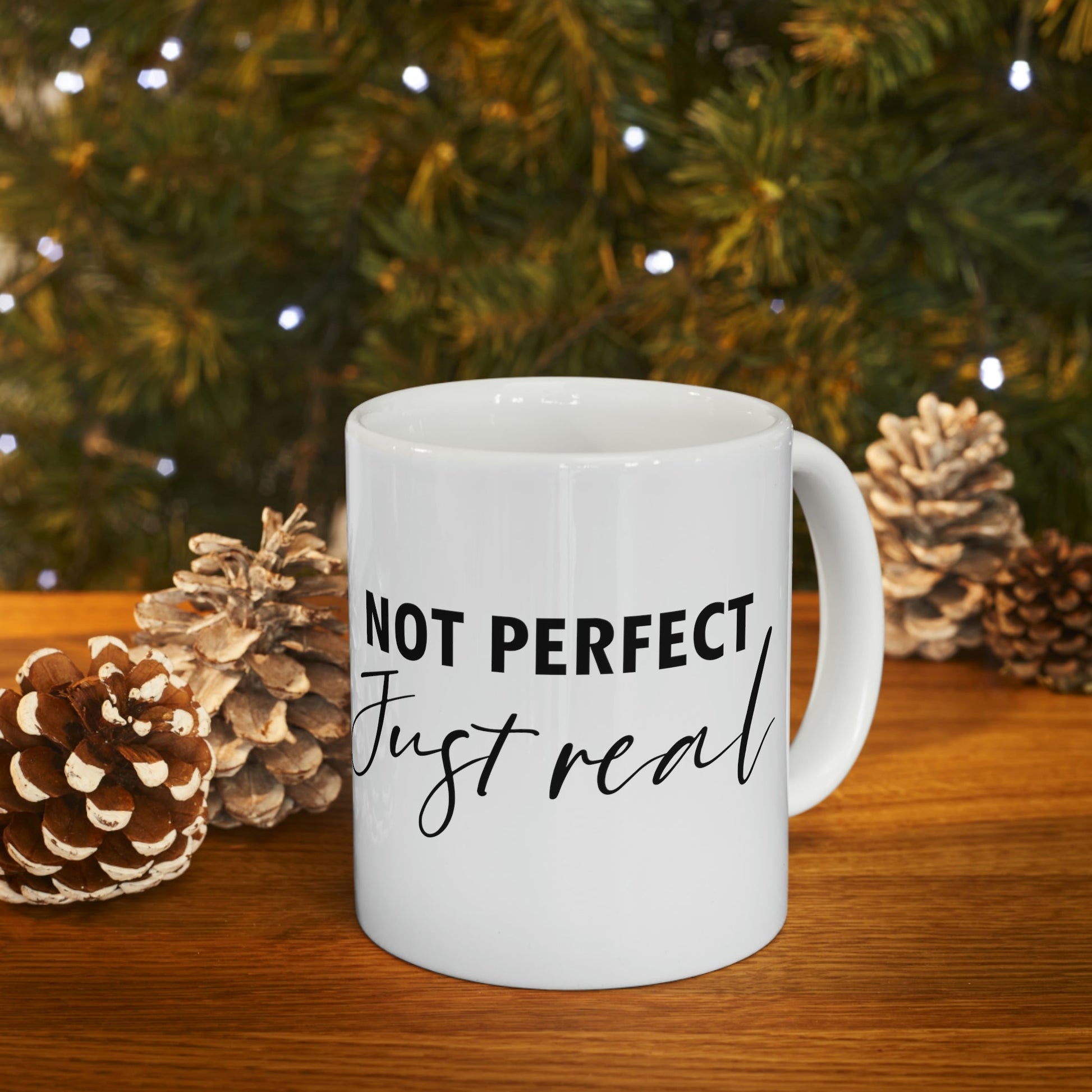 Not Perfect Just Real Empowering Quotes Ceramic Mug 11oz Ichaku [Perfect Gifts Selection]