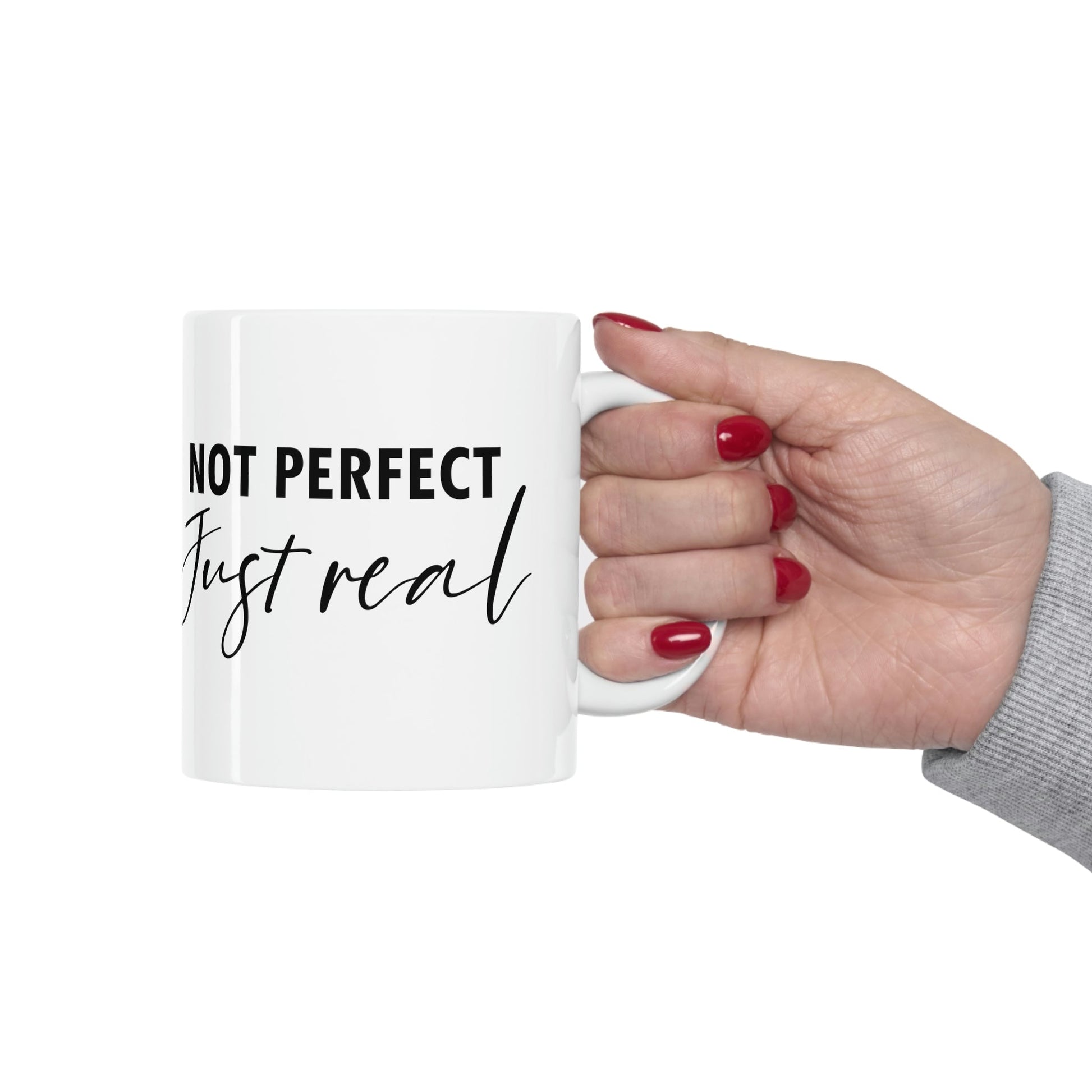 Not Perfect Just Real Empowering Quotes Ceramic Mug 11oz Ichaku [Perfect Gifts Selection]