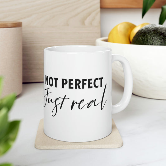 Not Perfect Just Real Empowering Quotes Ceramic Mug 11oz Ichaku [Perfect Gifts Selection]