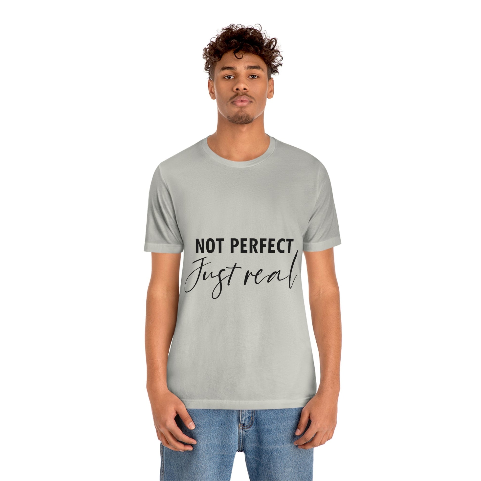 Not Perfect Just Real Empowering Quotes Unisex Jersey Short Sleeve T-Shirt Ichaku [Perfect Gifts Selection]