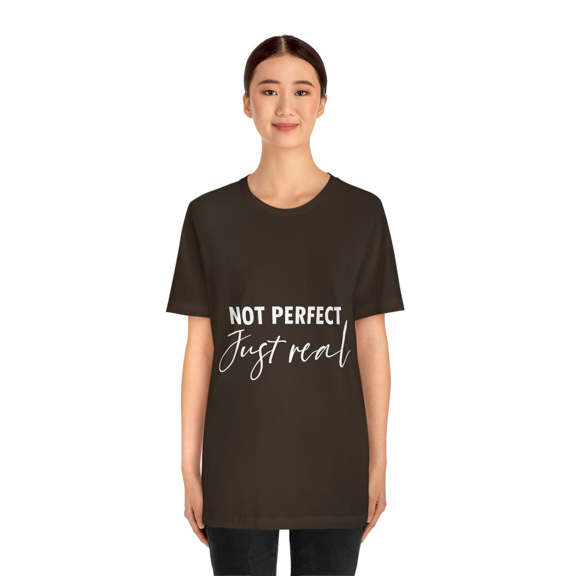 Not Perfect Just Real Empowering Quotes Unisex Jersey Short Sleeve T-Shirt Ichaku [Perfect Gifts Selection]