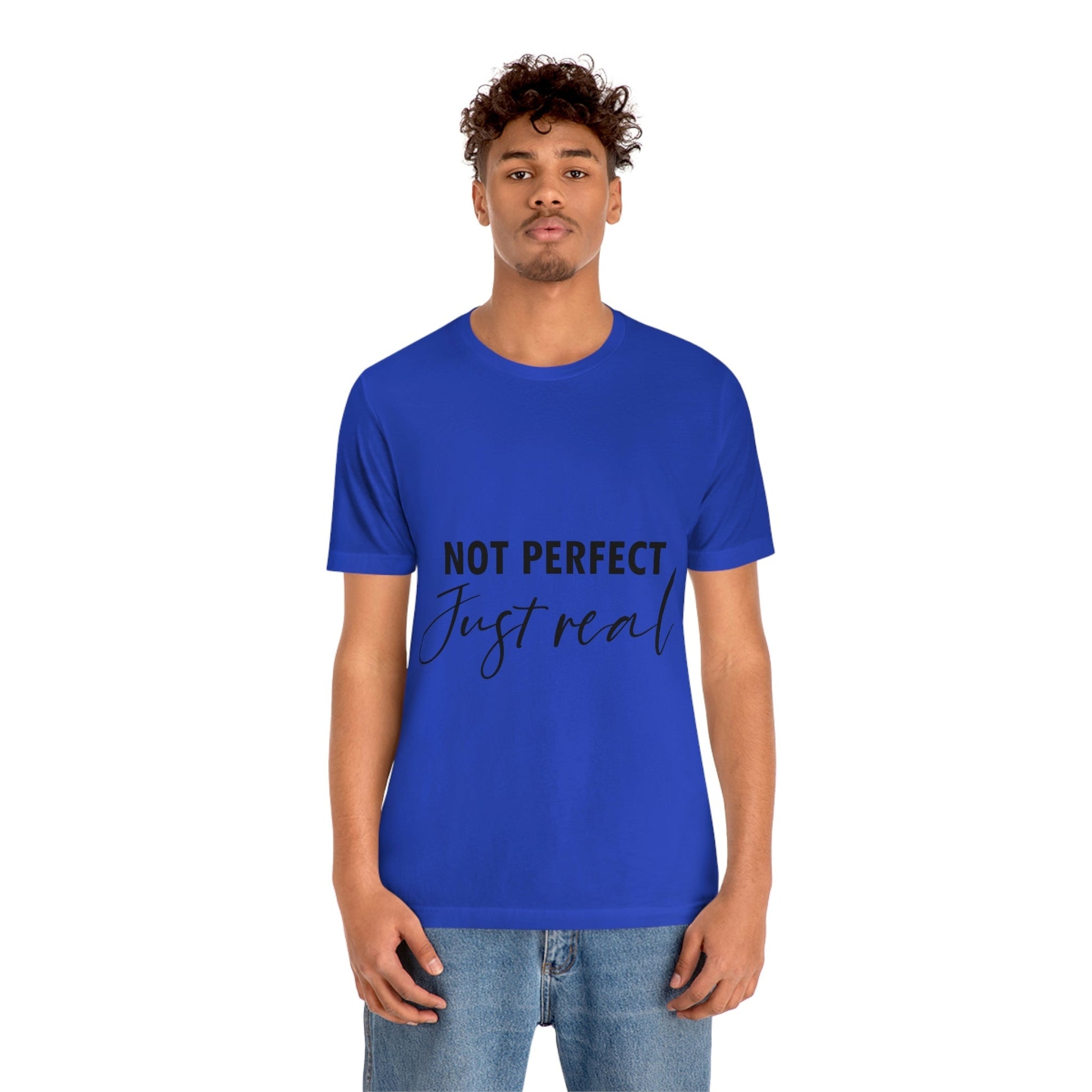 Not Perfect Just Real Empowering Quotes Unisex Jersey Short Sleeve T-Shirt Ichaku [Perfect Gifts Selection]