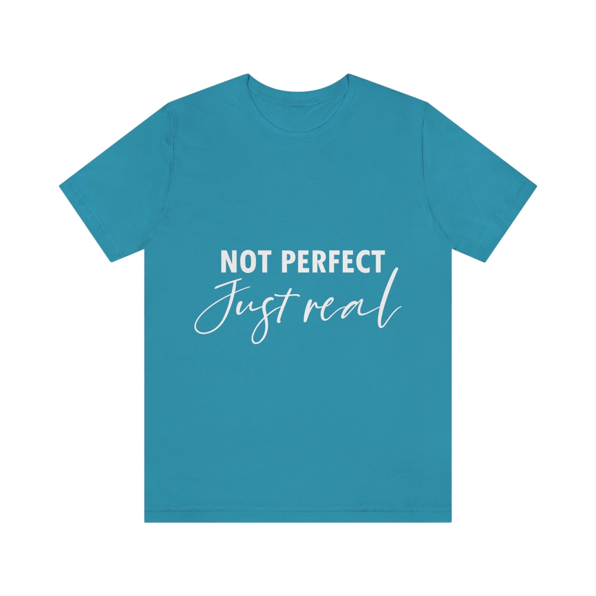 Not Perfect Just Real Empowering Quotes Unisex Jersey Short Sleeve T-Shirt Ichaku [Perfect Gifts Selection]