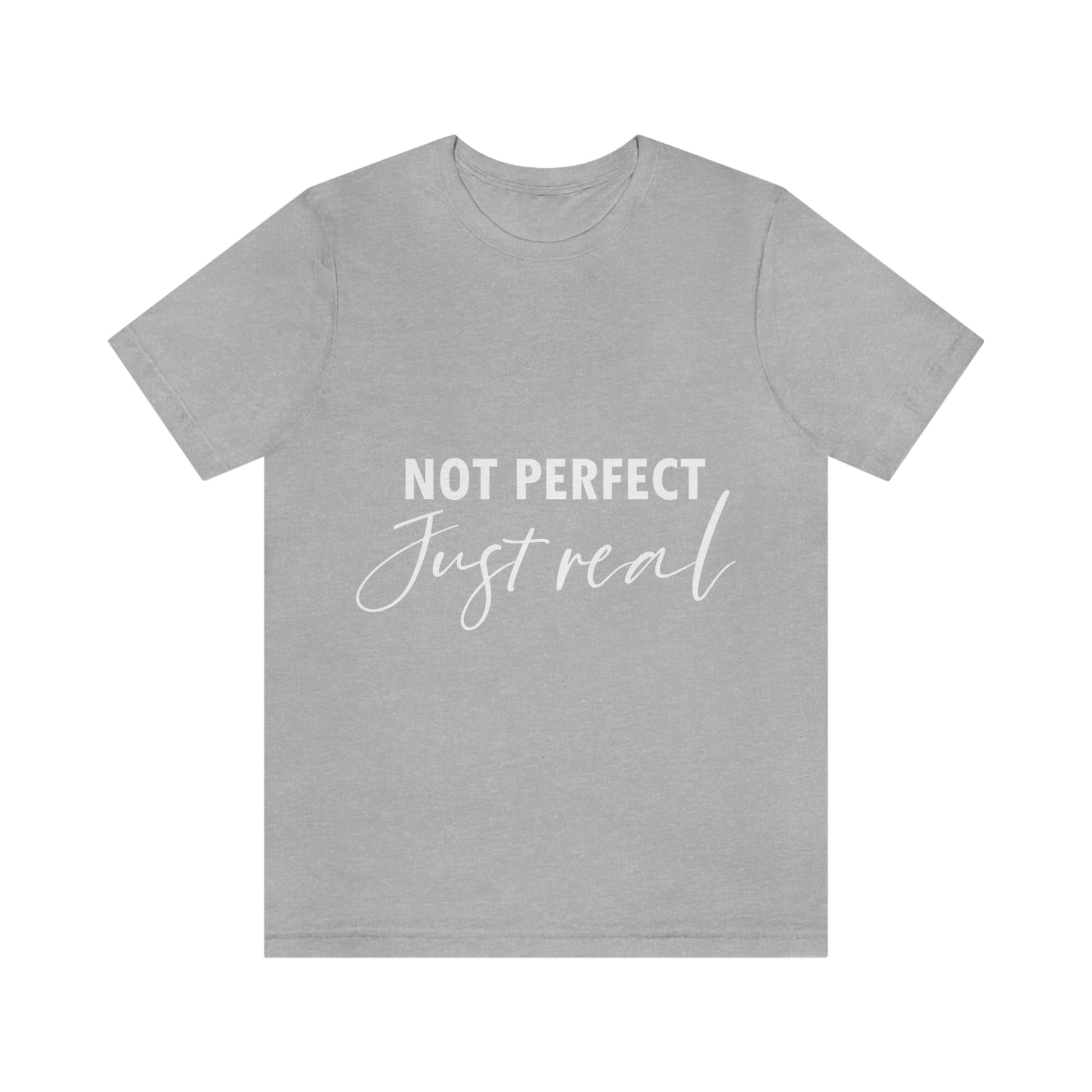 Not Perfect Just Real Empowering Quotes Unisex Jersey Short Sleeve T-Shirt Ichaku [Perfect Gifts Selection]