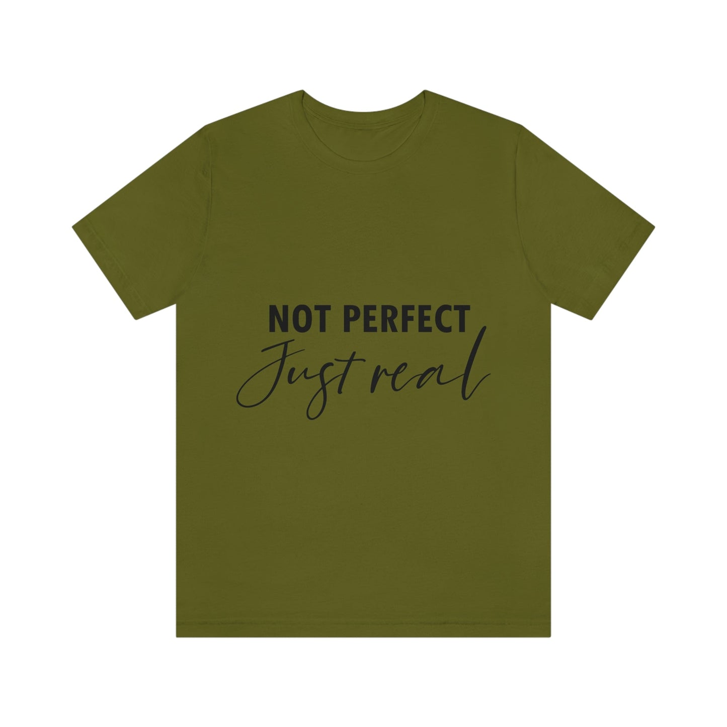 Not Perfect Just Real Empowering Quotes Unisex Jersey Short Sleeve T-Shirt Ichaku [Perfect Gifts Selection]