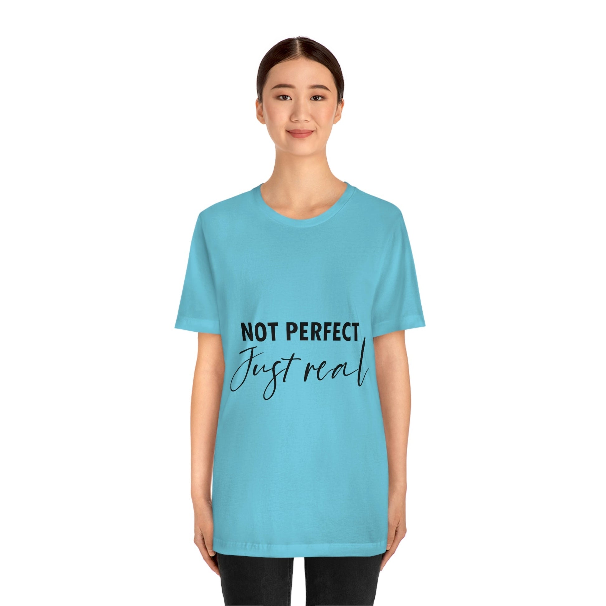 Not Perfect Just Real Empowering Quotes Unisex Jersey Short Sleeve T-Shirt Ichaku [Perfect Gifts Selection]