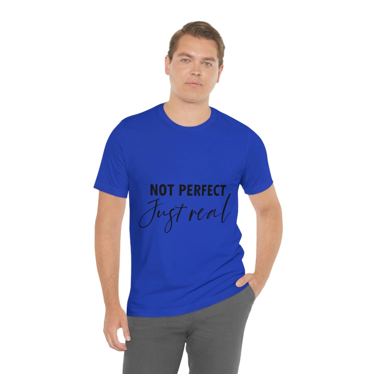 Not Perfect Just Real Empowering Quotes Unisex Jersey Short Sleeve T-Shirt Ichaku [Perfect Gifts Selection]