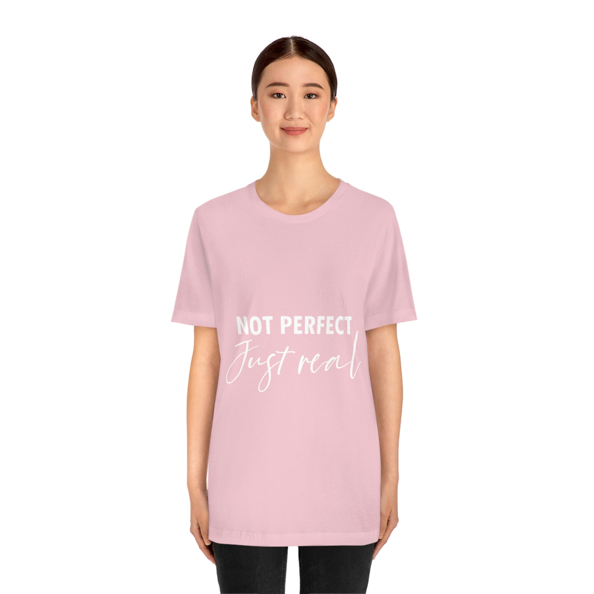 Not Perfect Just Real Empowering Quotes Unisex Jersey Short Sleeve T-Shirt Ichaku [Perfect Gifts Selection]