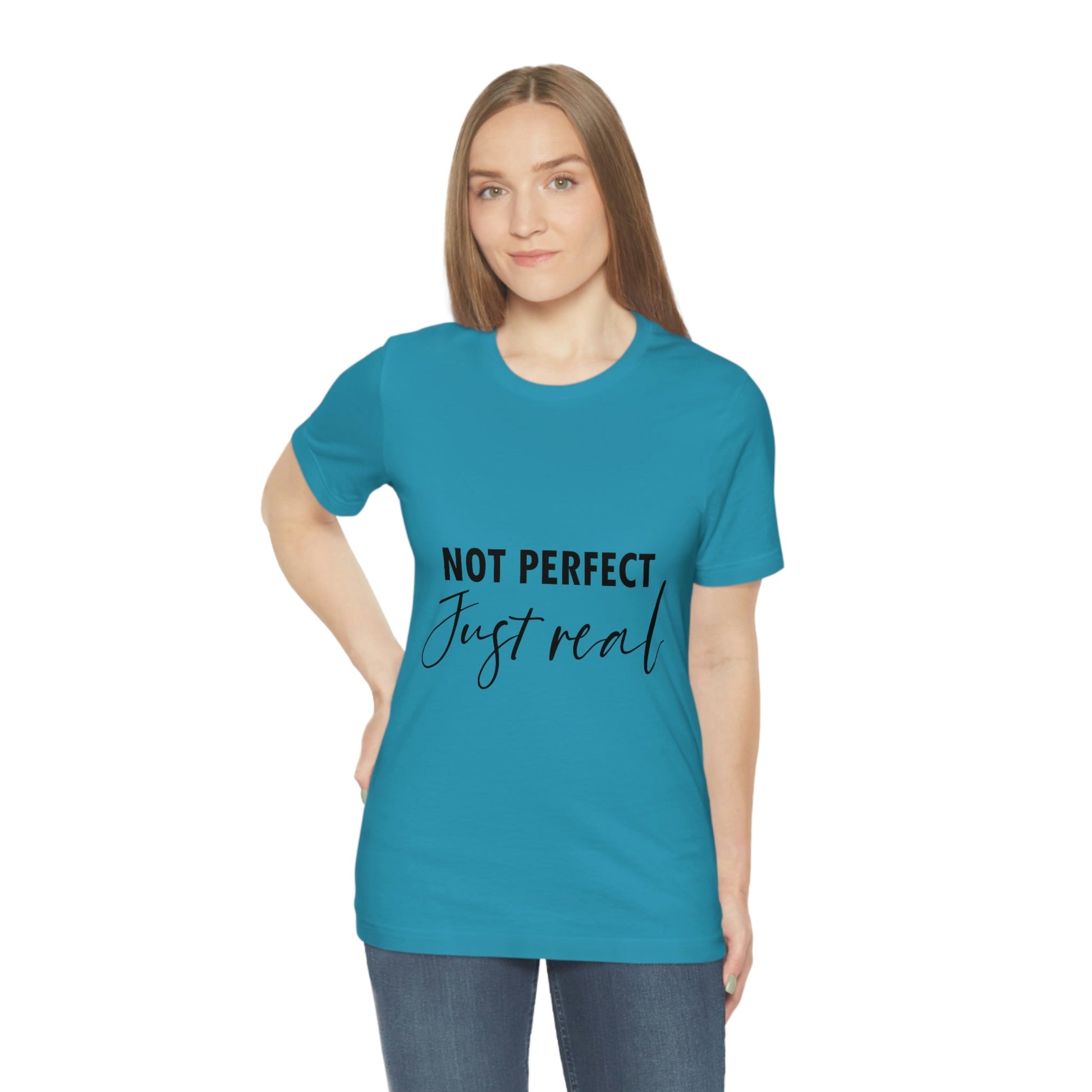 Not Perfect Just Real Empowering Quotes Unisex Jersey Short Sleeve T-Shirt Ichaku [Perfect Gifts Selection]