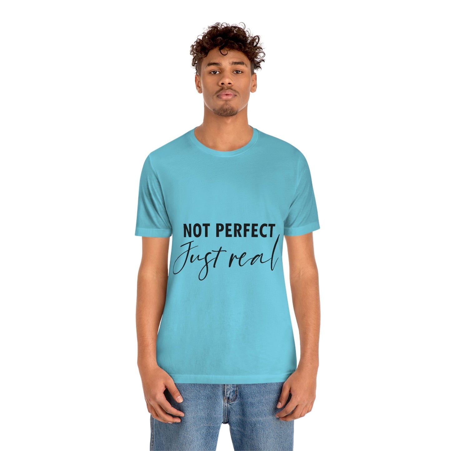 Not Perfect Just Real Empowering Quotes Unisex Jersey Short Sleeve T-Shirt Ichaku [Perfect Gifts Selection]