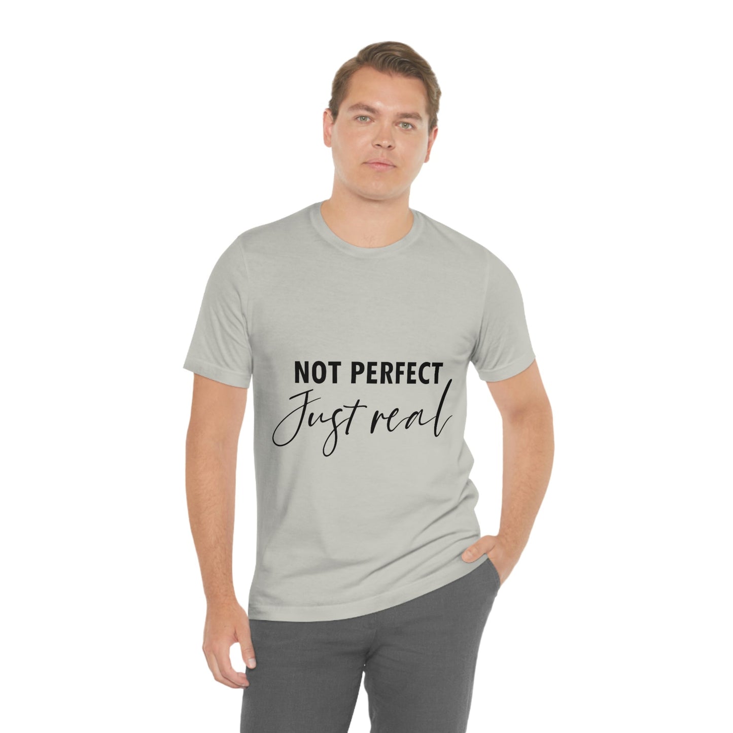 Not Perfect Just Real Empowering Quotes Unisex Jersey Short Sleeve T-Shirt Ichaku [Perfect Gifts Selection]