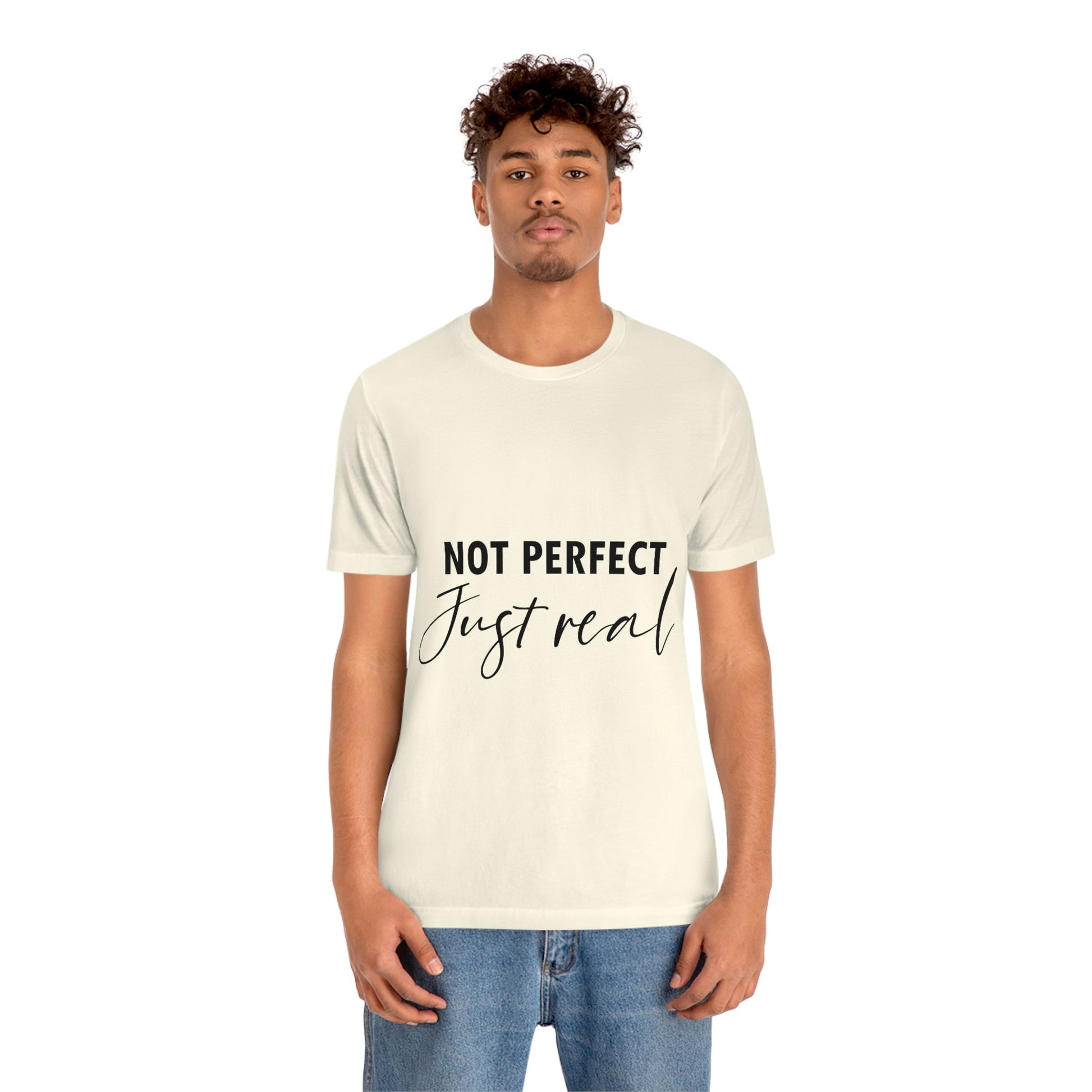 Not Perfect Just Real Empowering Quotes Unisex Jersey Short Sleeve T-Shirt Ichaku [Perfect Gifts Selection]