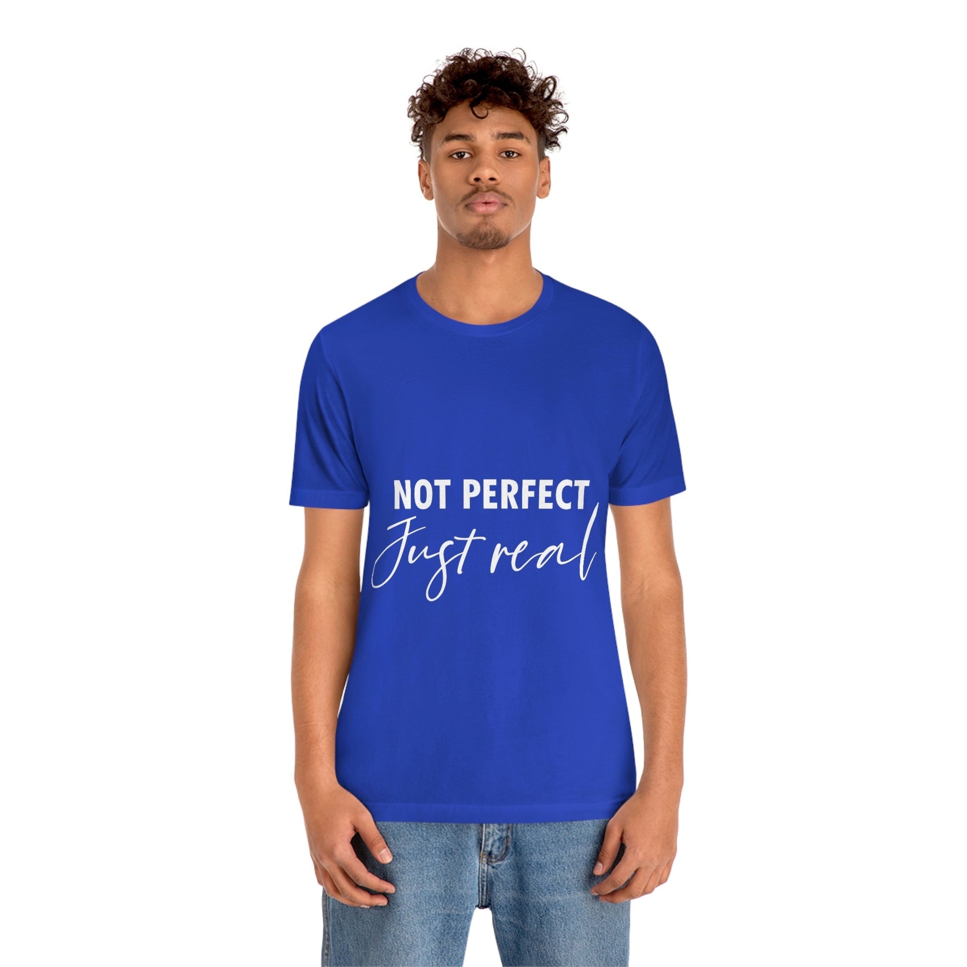 Not Perfect Just Real Empowering Quotes Unisex Jersey Short Sleeve T-Shirt Ichaku [Perfect Gifts Selection]