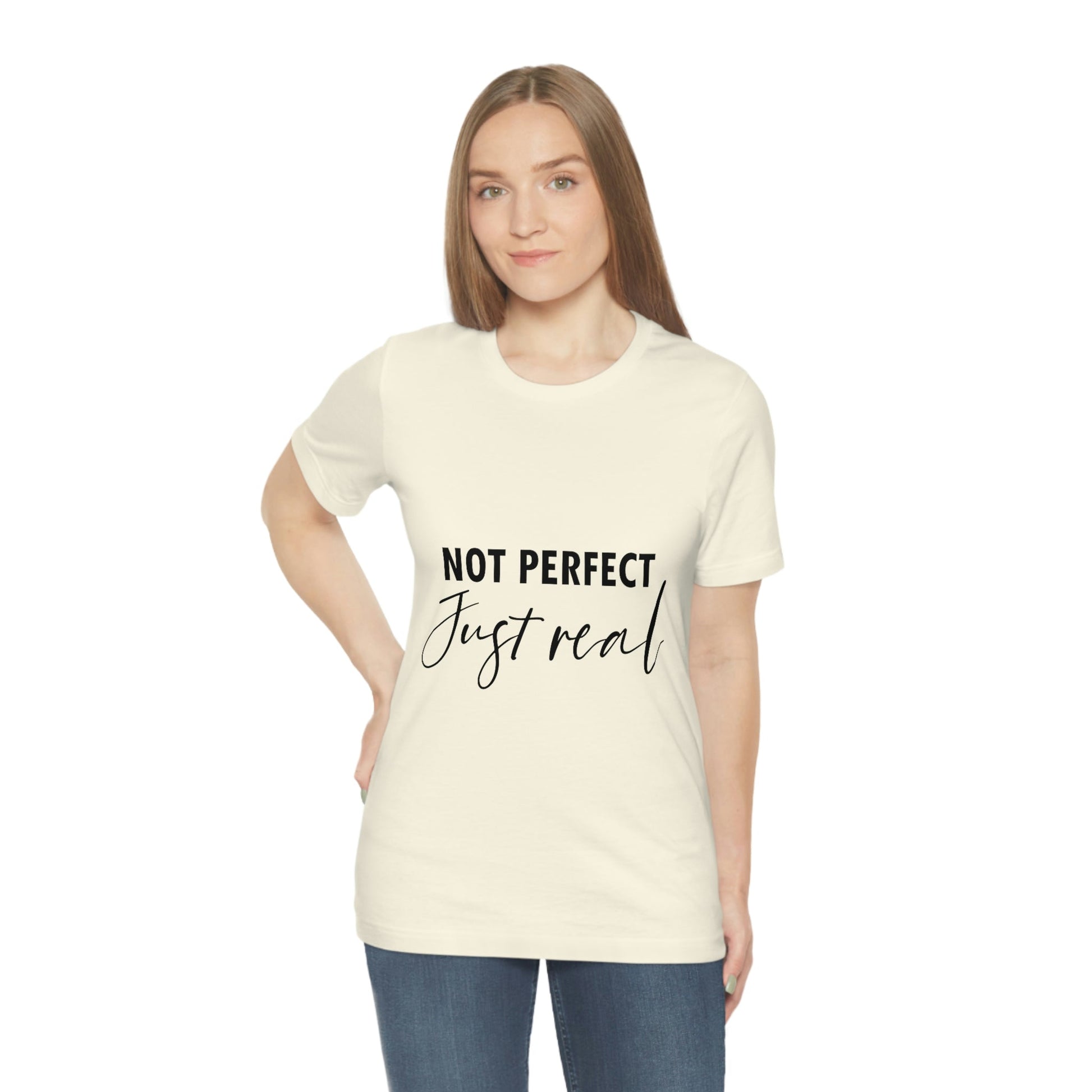 Not Perfect Just Real Empowering Quotes Unisex Jersey Short Sleeve T-Shirt Ichaku [Perfect Gifts Selection]