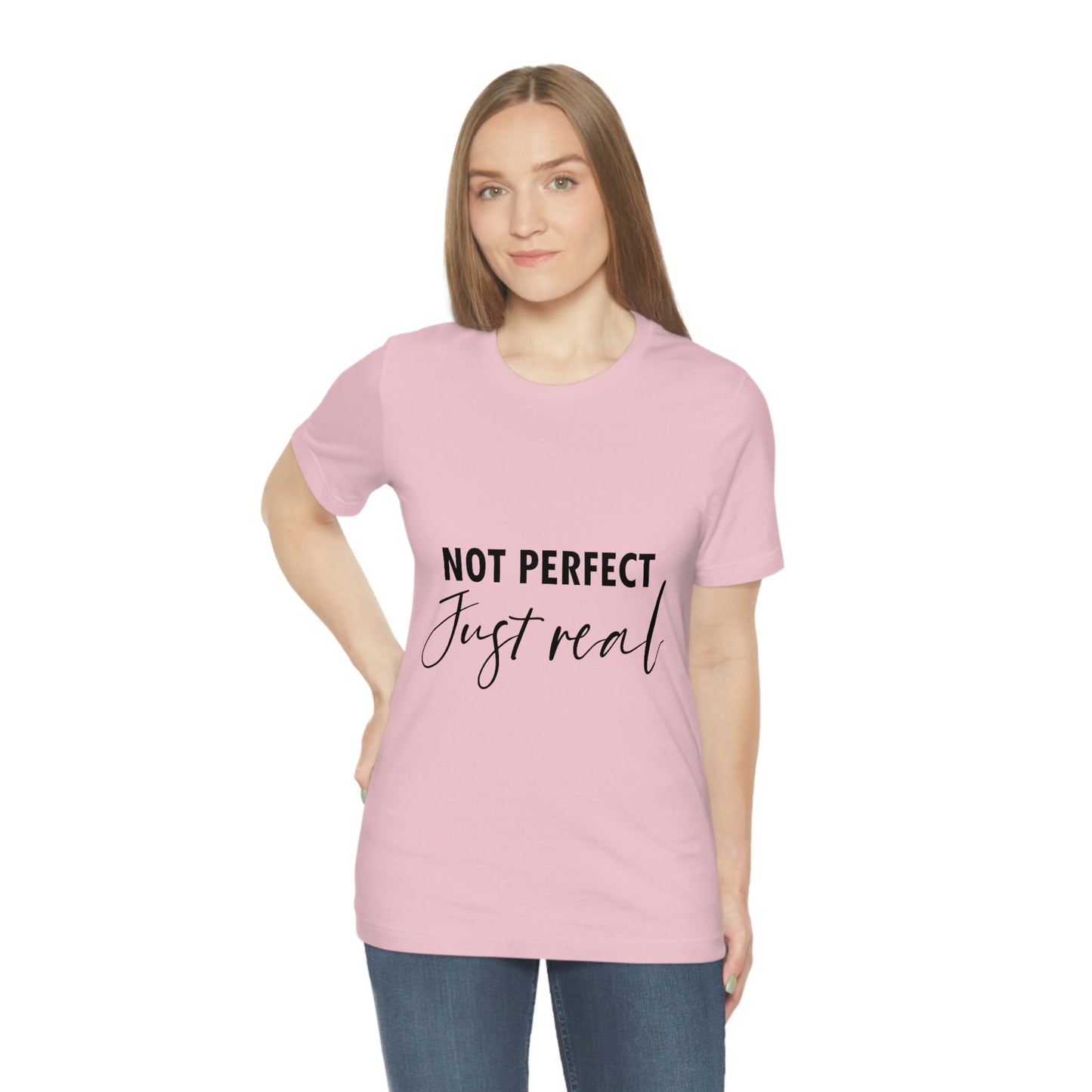 Not Perfect Just Real Empowering Quotes Unisex Jersey Short Sleeve T-Shirt Ichaku [Perfect Gifts Selection]