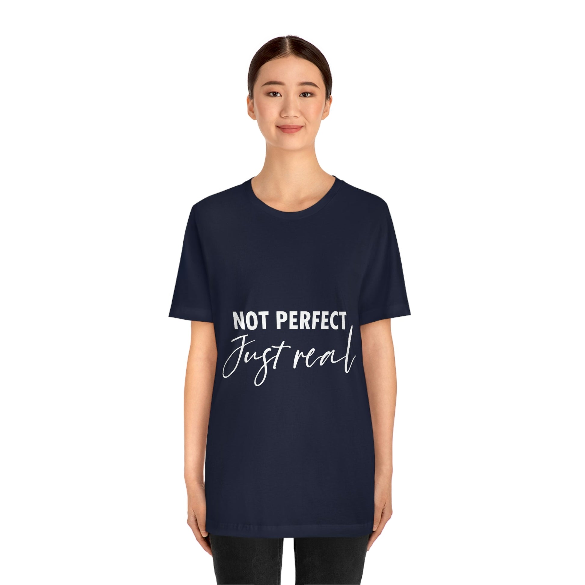 Not Perfect Just Real Empowering Quotes Unisex Jersey Short Sleeve T-Shirt Ichaku [Perfect Gifts Selection]