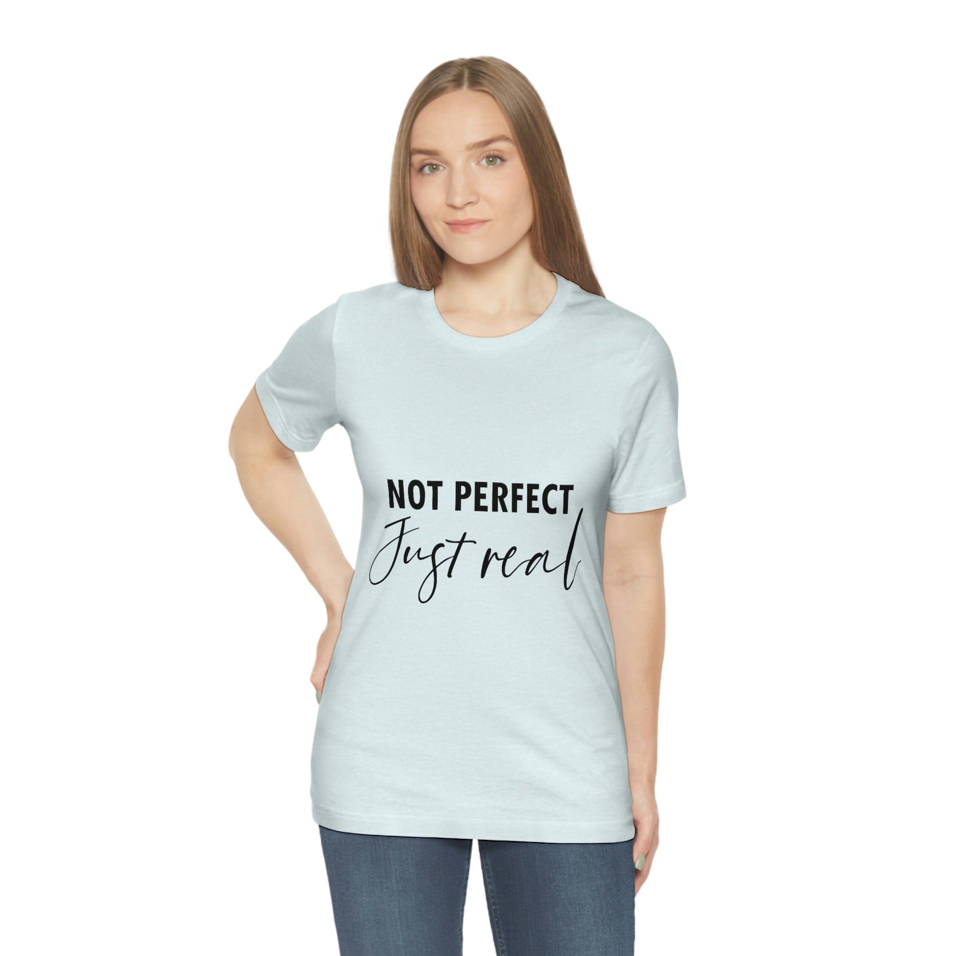 Not Perfect Just Real Empowering Quotes Unisex Jersey Short Sleeve T-Shirt Ichaku [Perfect Gifts Selection]