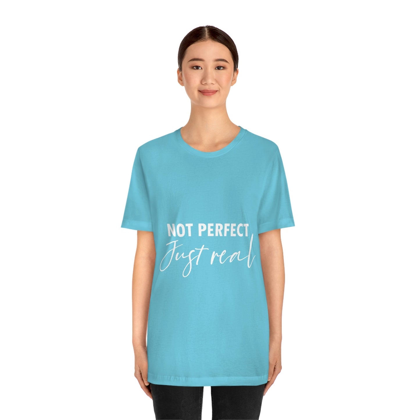 Not Perfect Just Real Empowering Quotes Unisex Jersey Short Sleeve T-Shirt Ichaku [Perfect Gifts Selection]