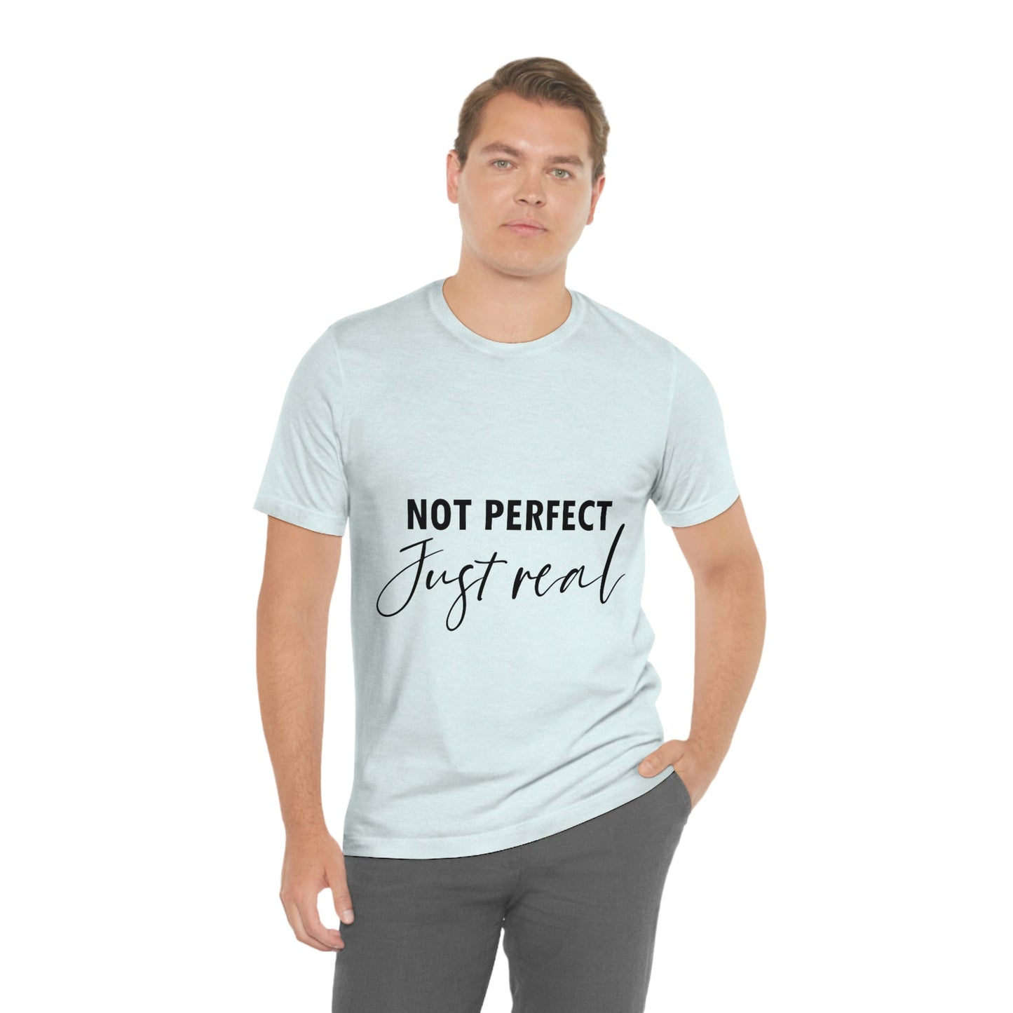 Not Perfect Just Real Empowering Quotes Unisex Jersey Short Sleeve T-Shirt Ichaku [Perfect Gifts Selection]