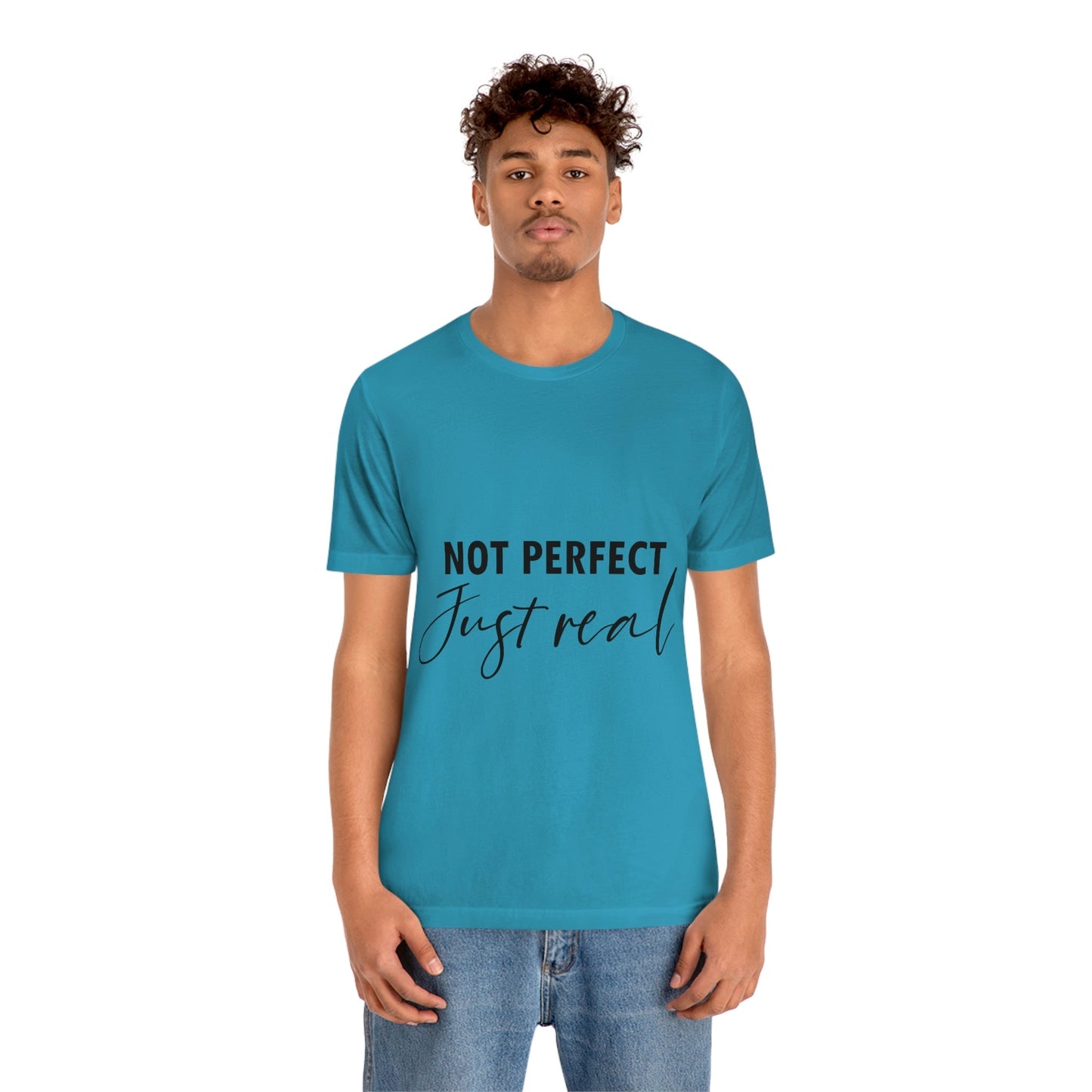 Not Perfect Just Real Empowering Quotes Unisex Jersey Short Sleeve T-Shirt Ichaku [Perfect Gifts Selection]