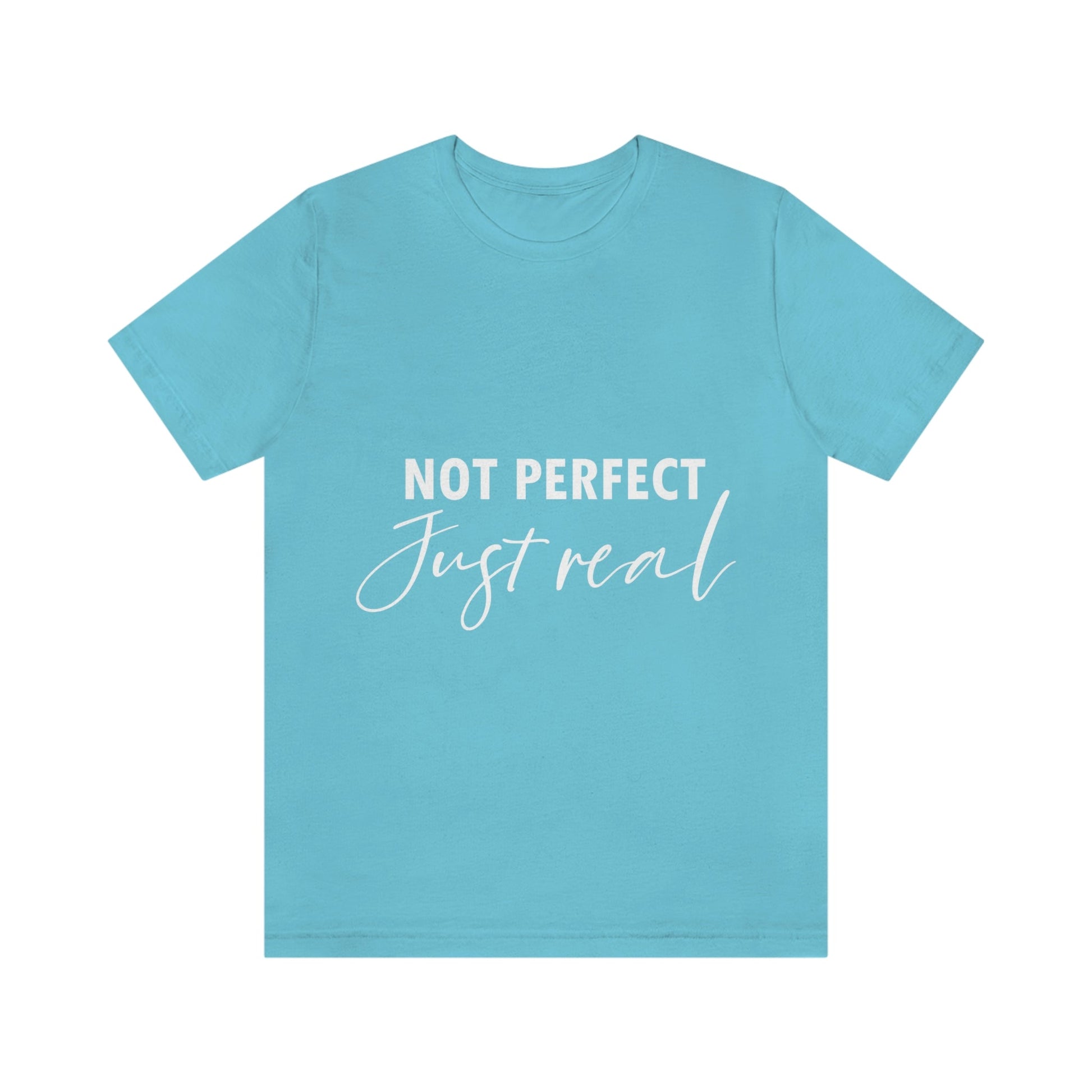 Not Perfect Just Real Empowering Quotes Unisex Jersey Short Sleeve T-Shirt Ichaku [Perfect Gifts Selection]