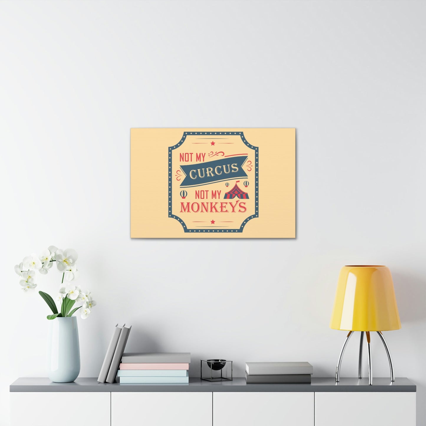 Not my Circus Not my Monkeys Life Quotes Short Aesthetic Classic Art Canvas Gallery Wraps Ichaku [Perfect Gifts Selection]