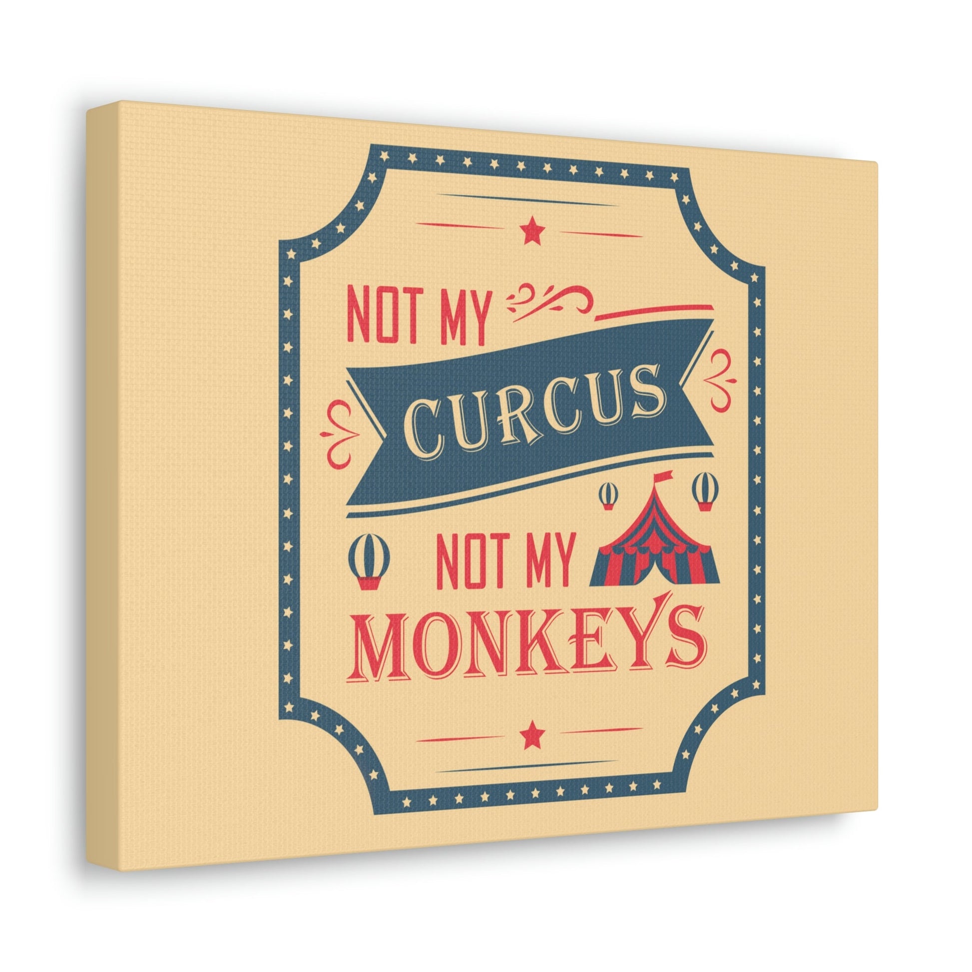 Not my Circus Not my Monkeys Life Quotes Short Aesthetic Classic Art Canvas Gallery Wraps Ichaku [Perfect Gifts Selection]