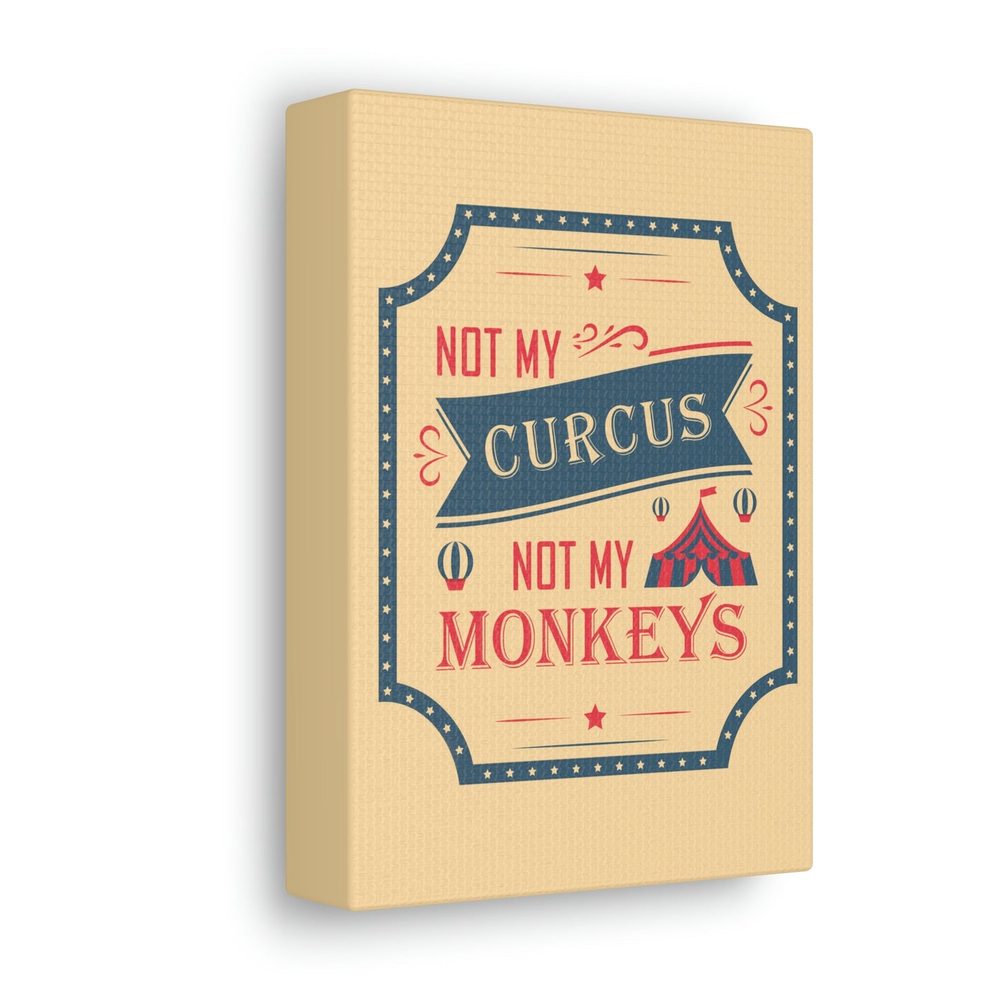 Not my Circus Not my Monkeys Life Quotes Short Aesthetic Classic Art Canvas Gallery Wraps Ichaku [Perfect Gifts Selection]