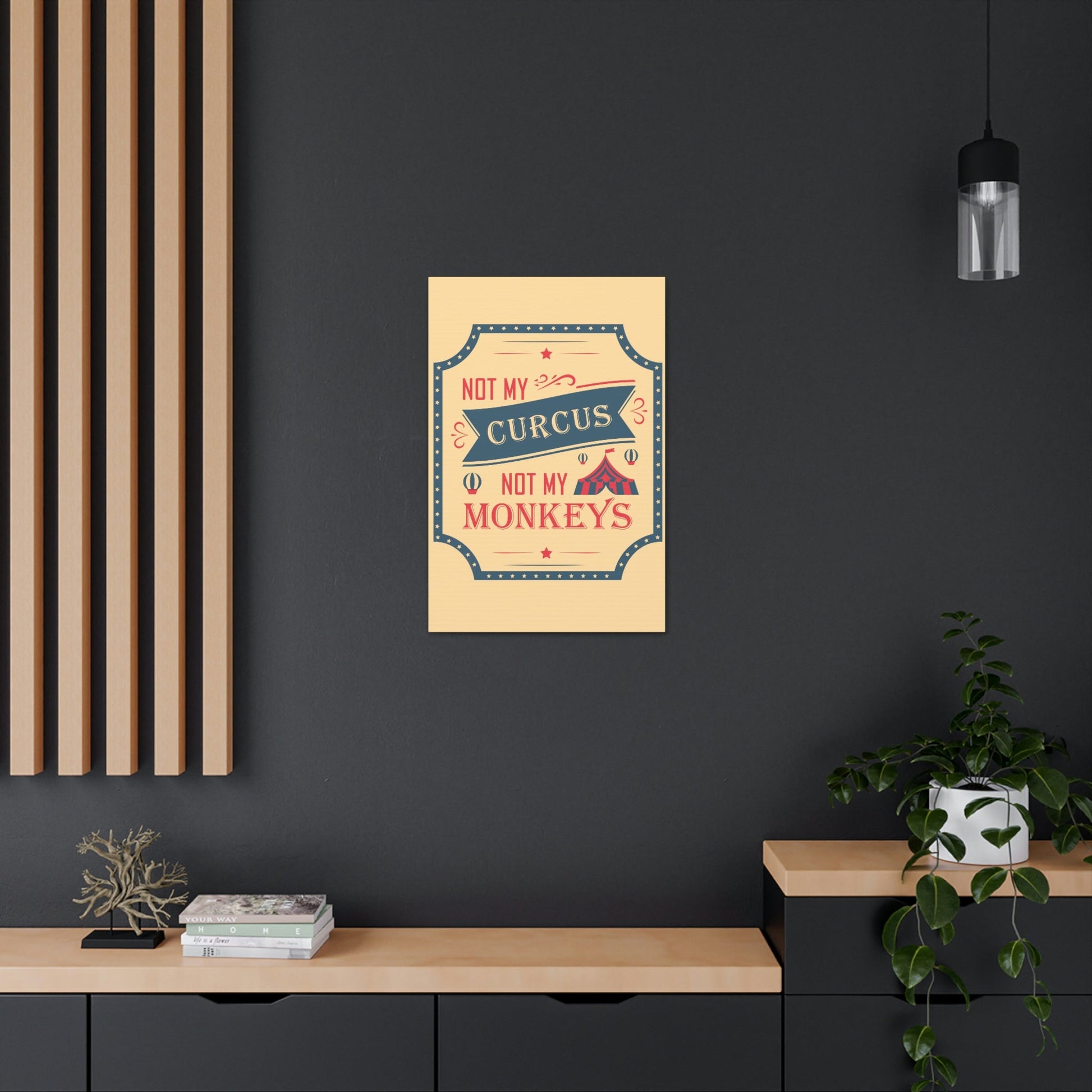 Not my Circus Not my Monkeys Life Quotes Short Aesthetic Classic Art Canvas Gallery Wraps Ichaku [Perfect Gifts Selection]