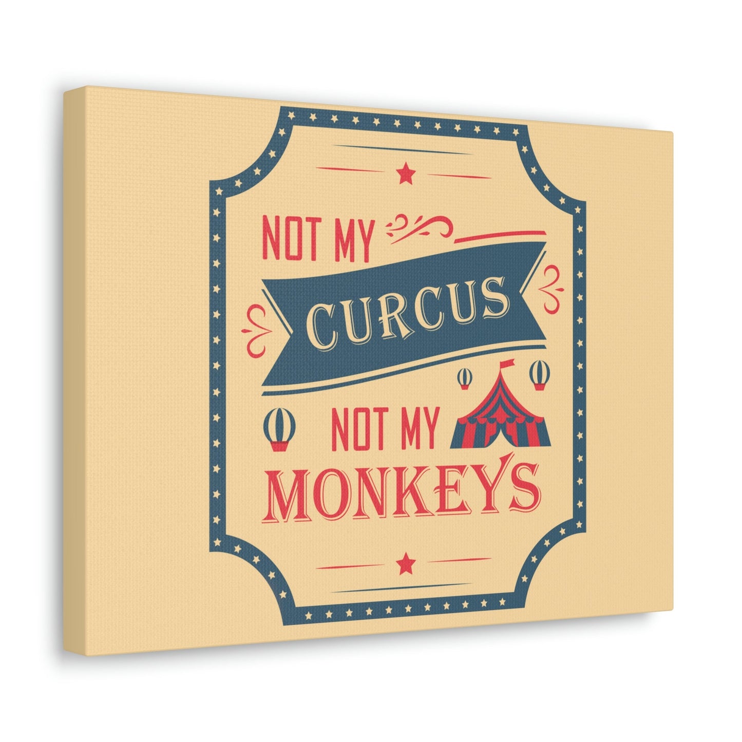 Not my Circus Not my Monkeys Life Quotes Short Aesthetic Classic Art Canvas Gallery Wraps Ichaku [Perfect Gifts Selection]