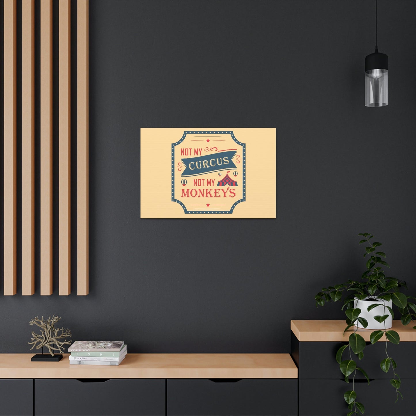 Not my Circus Not my Monkeys Life Quotes Short Aesthetic Classic Art Canvas Gallery Wraps Ichaku [Perfect Gifts Selection]