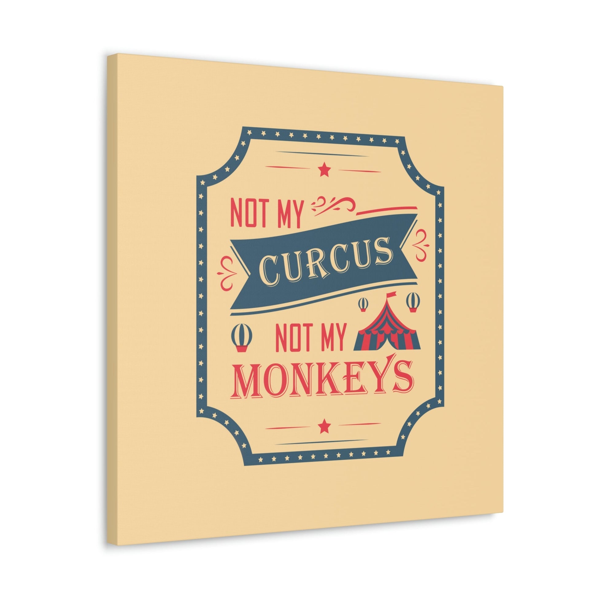 Not my Circus Not my Monkeys Life Quotes Short Aesthetic Classic Art Canvas Gallery Wraps Ichaku [Perfect Gifts Selection]