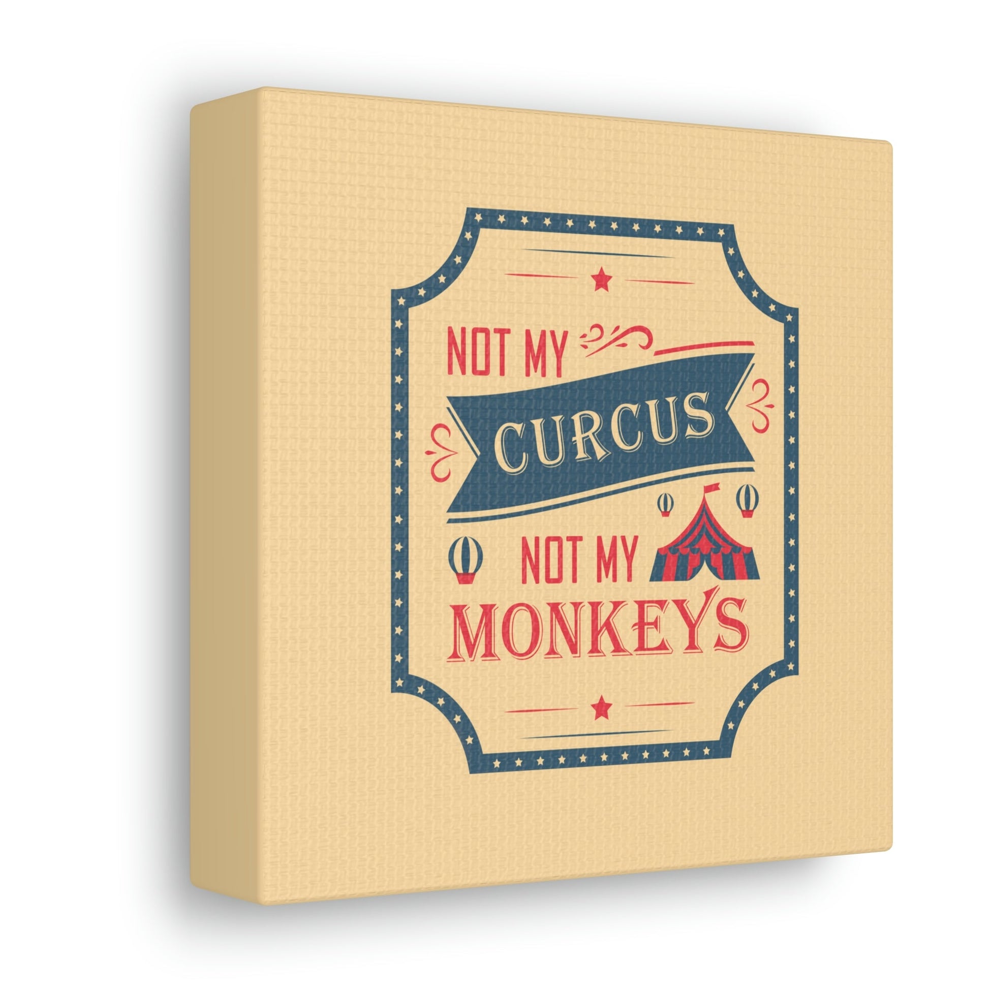 Not my Circus Not my Monkeys Life Quotes Short Aesthetic Classic Art Canvas Gallery Wraps Ichaku [Perfect Gifts Selection]