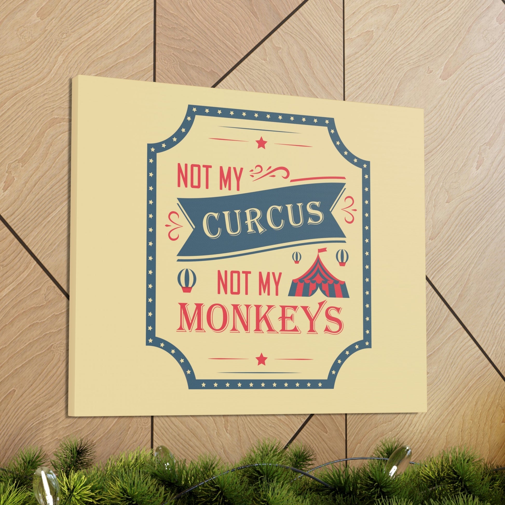 Not my Circus Not my Monkeys Life Quotes Short Aesthetic Classic Art Canvas Gallery Wraps Ichaku [Perfect Gifts Selection]